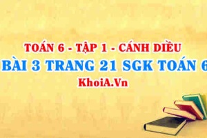 Bài 3 trang 21 SGK Toán 6 tập 1 Cánh Diều